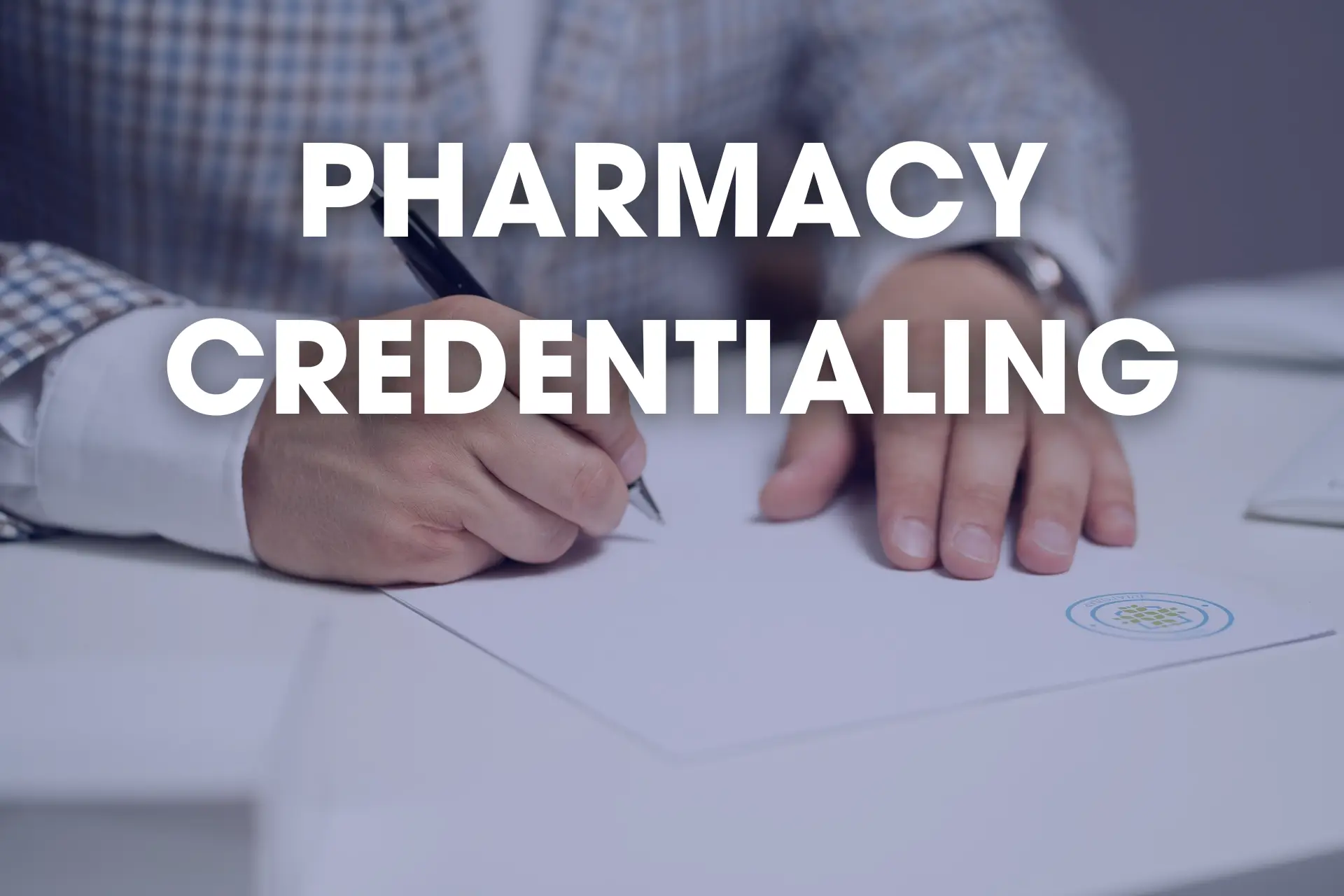 PHARMACY CREDENTIALING