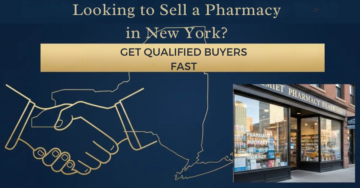 Looking to Sell a Pharmacy in New York? Get Qualified Buyers Fast